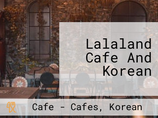 Lalaland Cafe And Korean