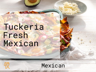 Tuckeria Fresh Mexican