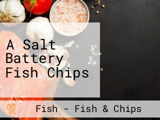 A Salt Battery Fish Chips