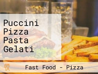 Puccini Pizza Pasta Gelati