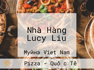 Nhà Hàng Lucy Liu