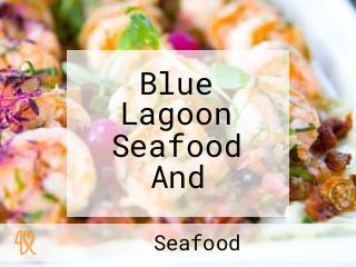 Blue Lagoon Seafood And