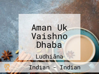 Aman Uk Vaishno Dhaba