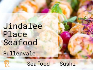 Jindalee Place Seafood