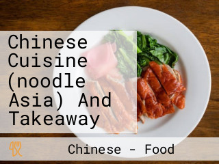 Chinese Cuisine (noodle Asia) And Takeaway