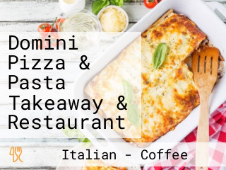 Domini Pizza & Pasta Takeaway & Restaurant