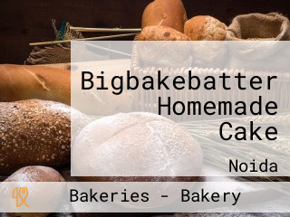 Bigbakebatter Homemade Cake