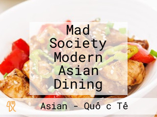 Mad Society Modern Asian Dining