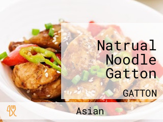 Natrual Noodle Gatton