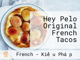 Hey Pelo Original French Tacos