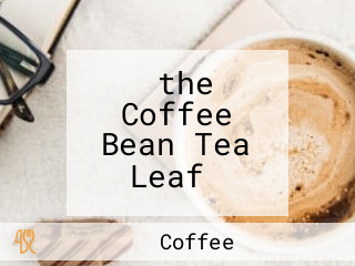 ‪the Coffee Bean Tea Leaf‬