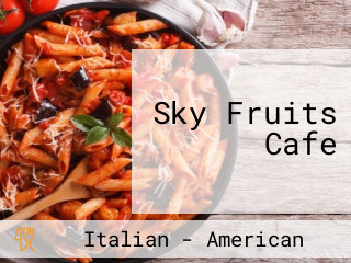 Sky Fruits Cafe