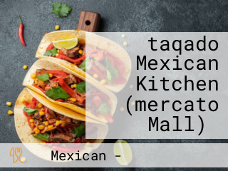 ‪taqado Mexican Kitchen (mercato Mall)‬