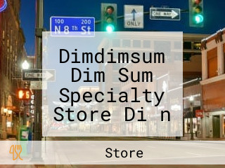 Dimdimsum Dim Sum Specialty Store Diǎn Diǎn Xīn Diǎn Xīn Zhuān Mén Diàn