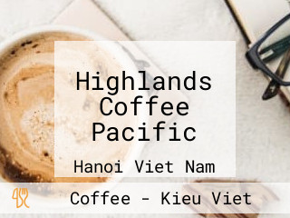 Highlands Coffee Pacific