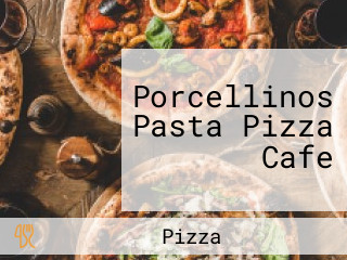 Porcellinos Pasta Pizza Cafe