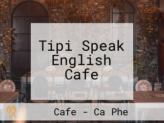 Tipi Speak English Cafe
