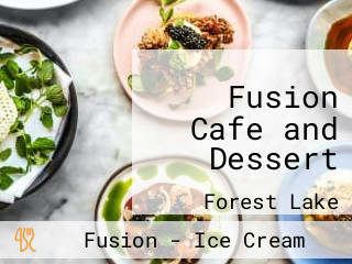 Fusion Cafe and Dessert