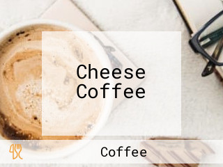 Cheese Coffee