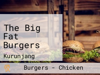 The Big Fat Burgers