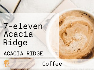 7-eleven Acacia Ridge