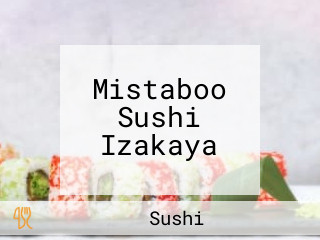 Mistaboo Sushi Izakaya