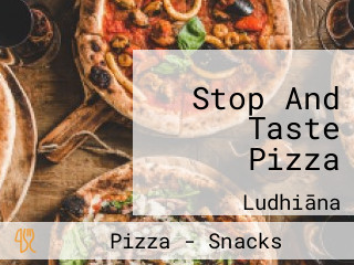 Stop And Taste Pizza