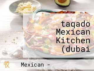 ‪taqado Mexican Kitchen (dubai International Airport)‬
