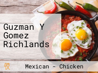 Guzman Y Gomez Richlands