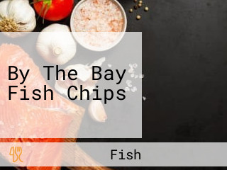 By The Bay Fish Chips