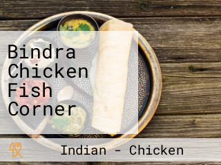 Bindra Chicken Fish Corner