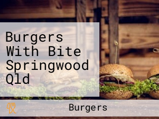 Burgers With Bite Springwood Qld
