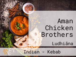 Aman Chicken Brothers