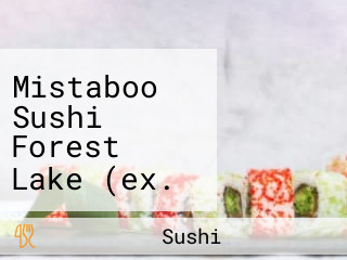 Mistaboo Sushi Forest Lake (ex. On A Roll Sushi Forest Lake)