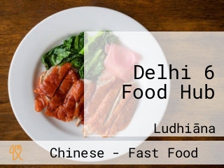 Delhi 6 Food Hub