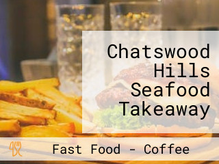 Chatswood Hills Seafood Takeaway