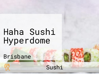 Haha Sushi Hyperdome