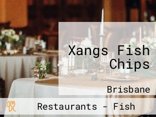 Xangs Fish Chips