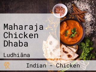 Maharaja Chicken Dhaba