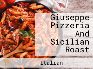 Giuseppe Pizzeria And Sicilian Roast