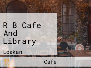 R B Cafe And Library