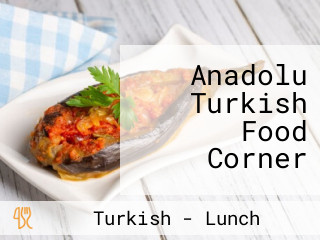 Anadolu Turkish Food Corner