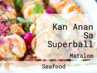 Kan Anan Sa Superball