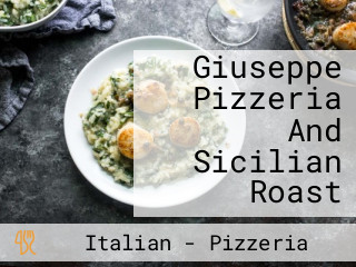 Giuseppe Pizzeria And Sicilian Roast