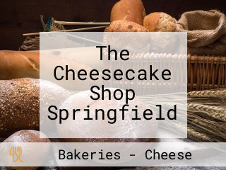 The Cheesecake Shop Springfield