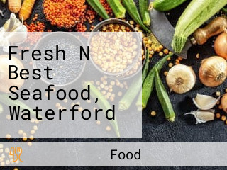 Fresh N Best Seafood, Waterford