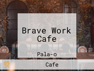 Brave Work Cafe