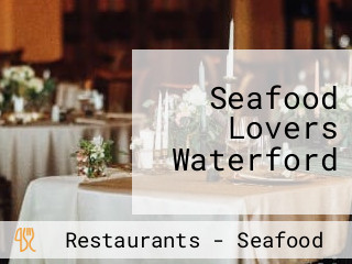 Seafood Lovers Waterford