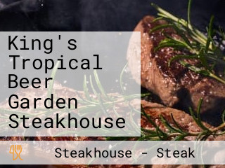 King's Tropical Beer Garden Steakhouse