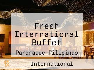 Fresh International Buffet